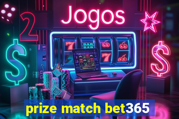 prize match bet365